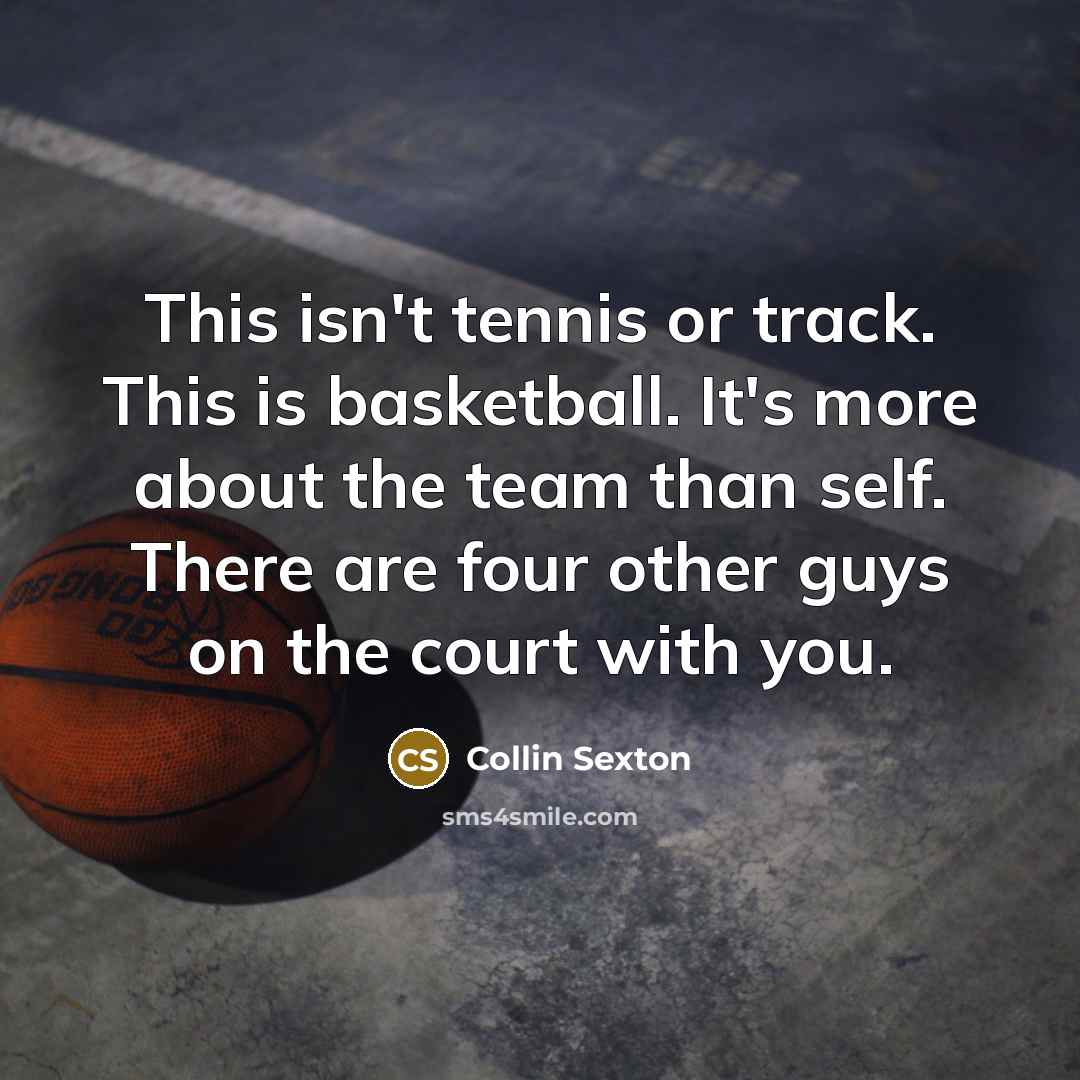 “This isn't tennis or track. This is basketball. It's more…” quote by Collin Sexton