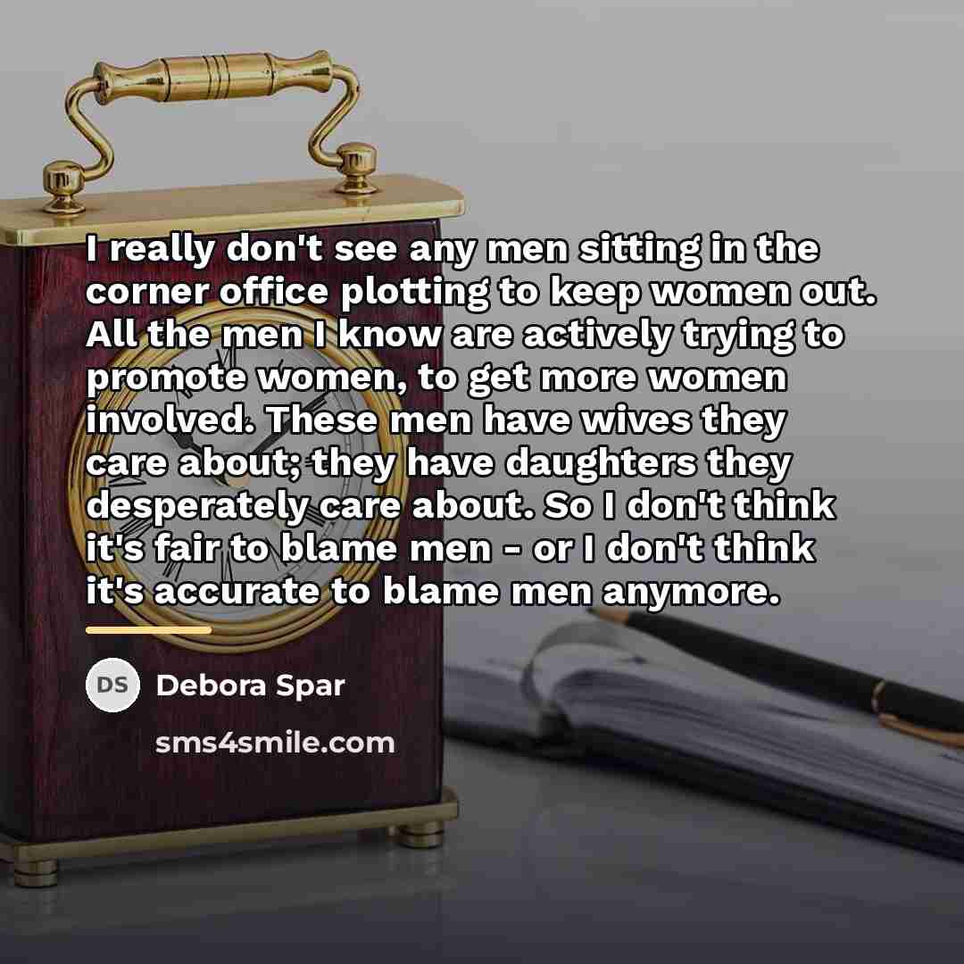 “I really don't see any men sitting in the corner…” quote by Debora Spar