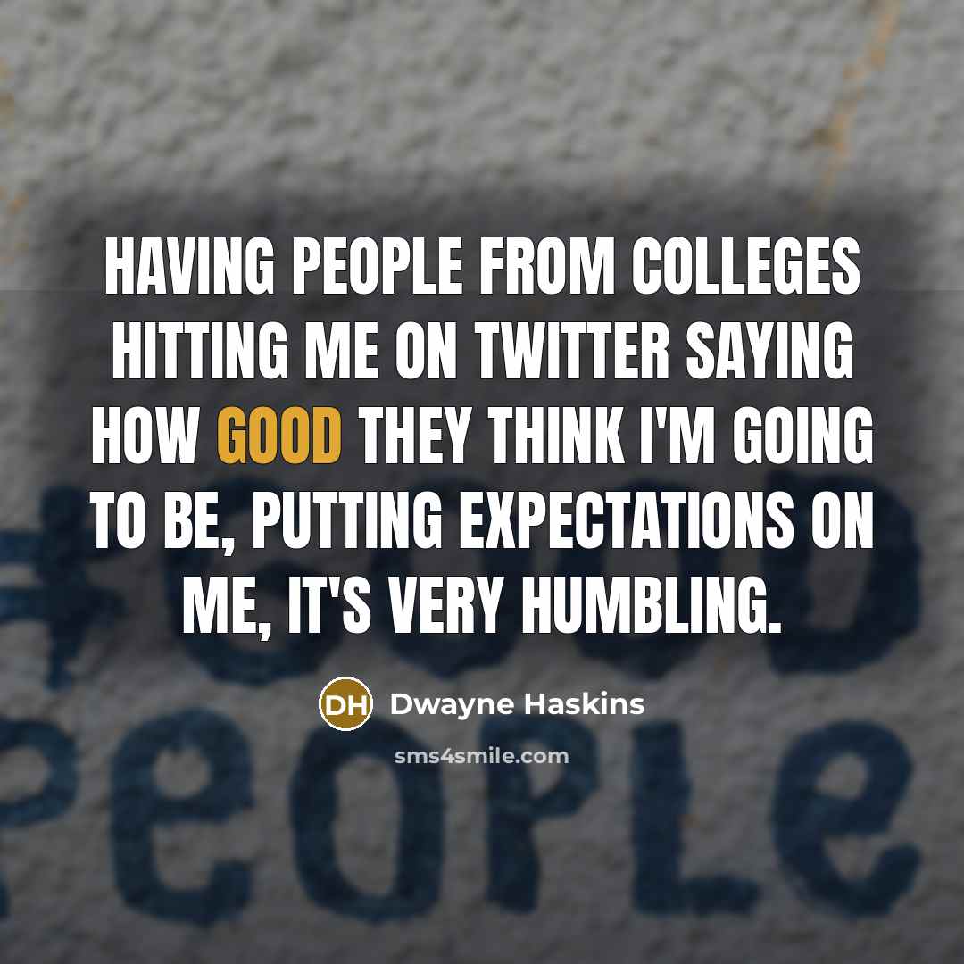 “Having people from colleges hitting me on Twitter saying how…” quote by Dwayne Haskins