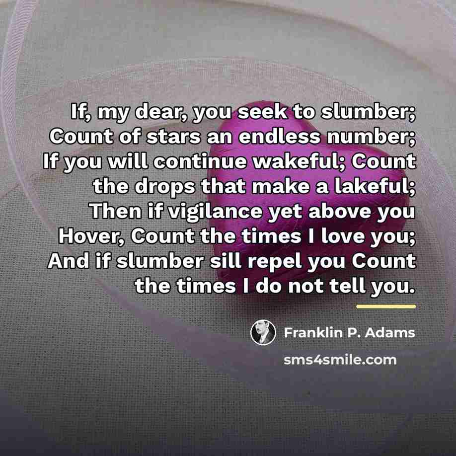 “If, my dear, you seek to slumber; Count of stars…” quote by Franklin P. Adams