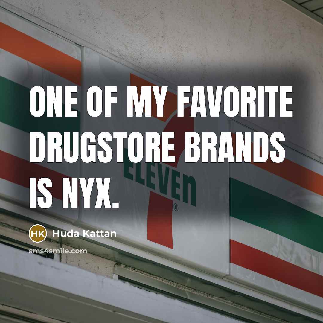 “One of my favorite drugstore brands is NYX.…” quote by Huda Kattan
