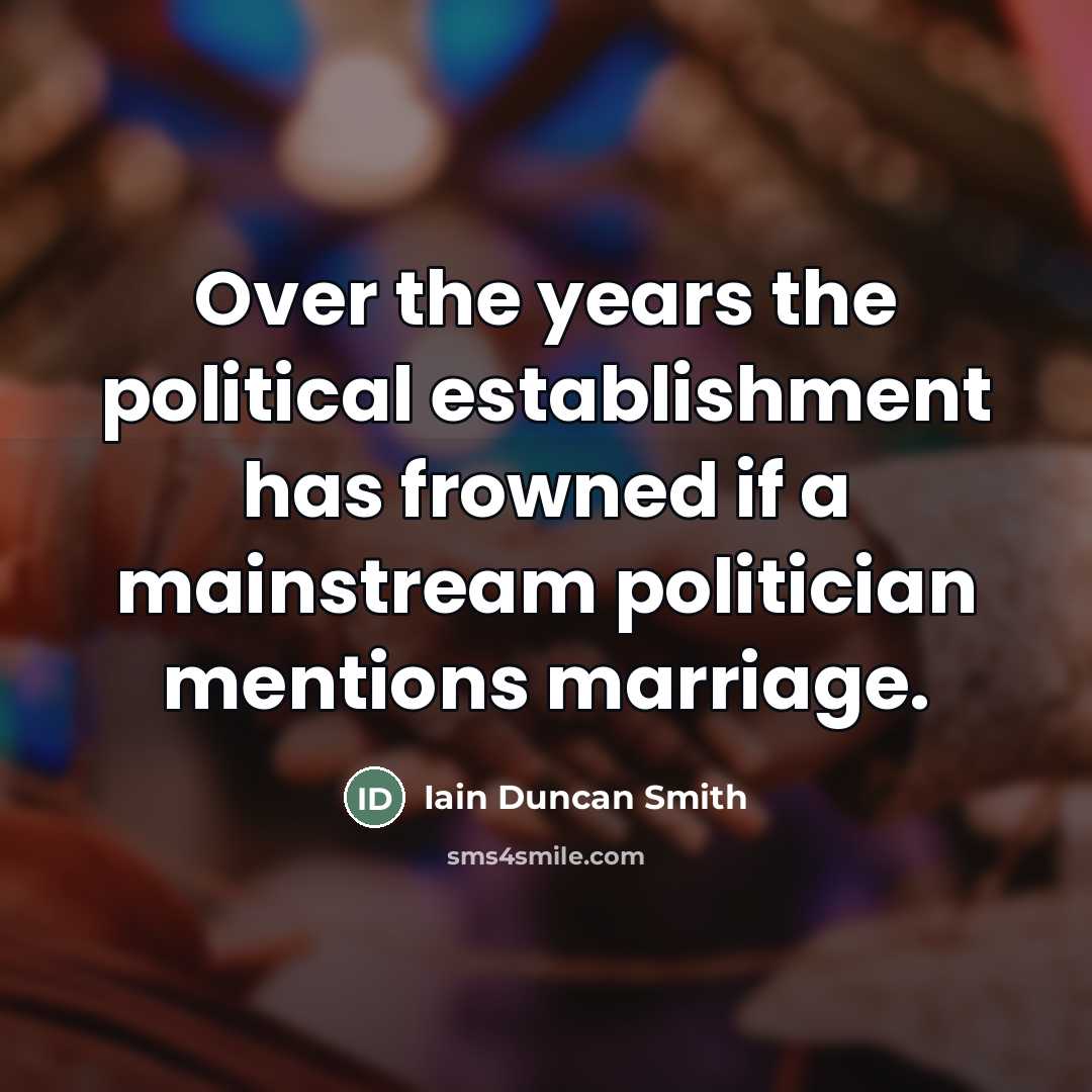 “Over the years the political establishment has frowned if a…” quote by Iain Duncan Smith