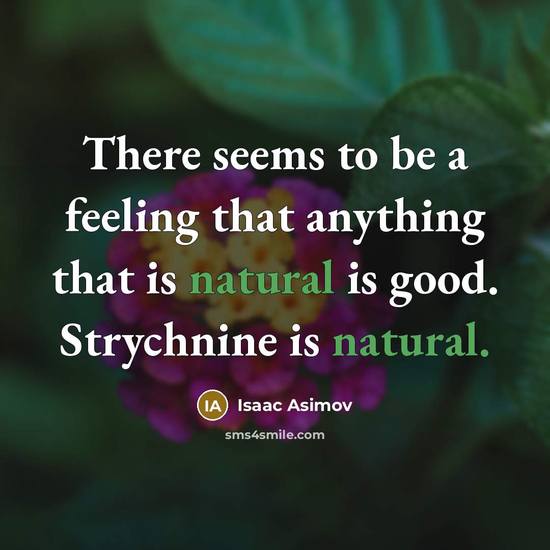 “There seems to be a feeling that anything that is…” quote by Isaac Asimov