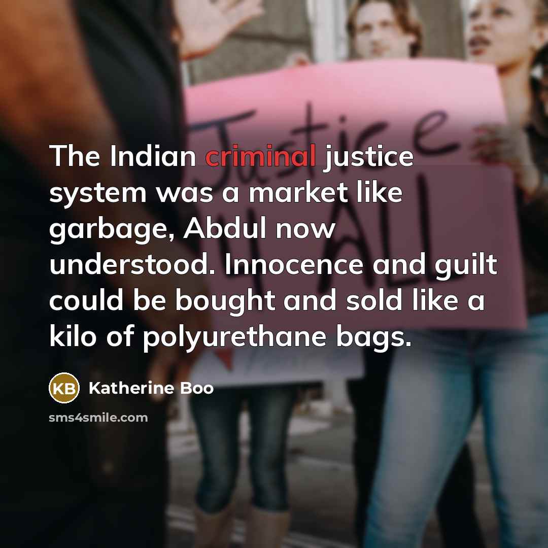 “The Indian criminal justice system was a market like garbage,…” quote by Katherine Boo