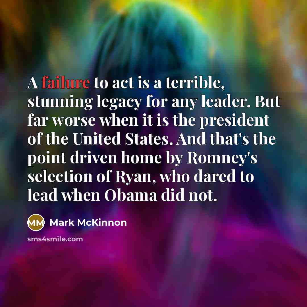 “A failure to act is a terrible, stunning legacy for…” quote by Mark McKinnon