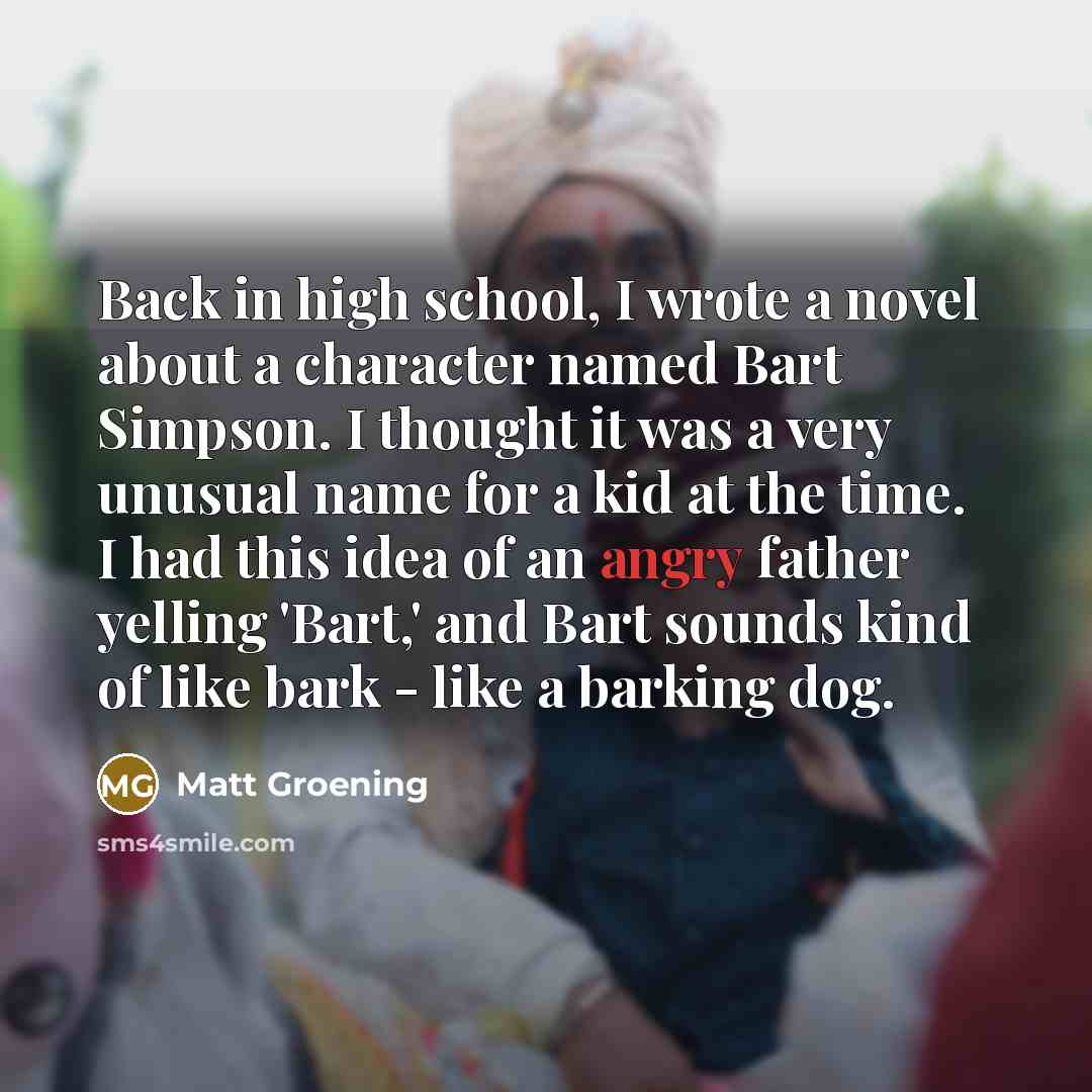 “Back in high school, I wrote a novel about a…” quote by Matt Groening