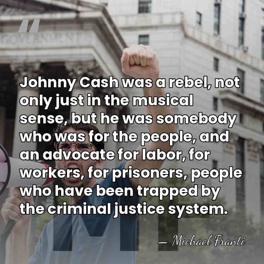 Johnny Cash was a rebel, not only just in the musical sense,&hellip; - Michael Franti