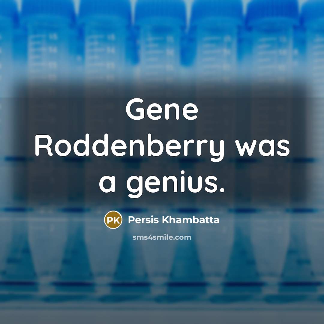 “Gene Roddenberry was a genius.…” quote by Persis Khambatta