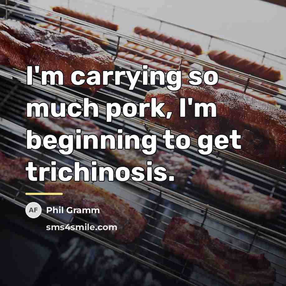 “I'm carrying so much pork, I'm beginning to get trichinosis.…” quote by Phil Gramm