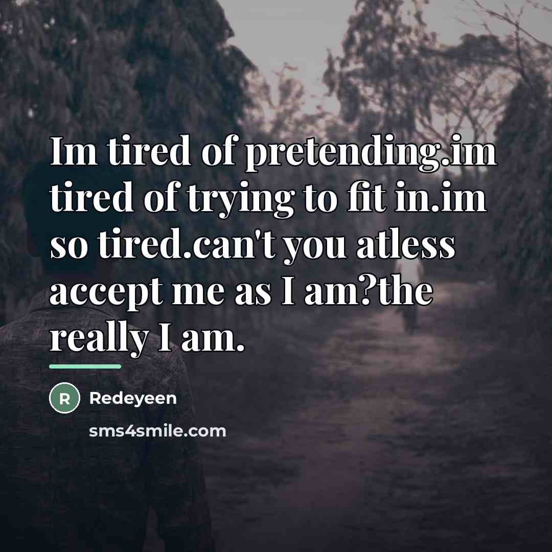 “Im tired of pretending.im tired of trying to fit in.im…” quote by Redeyeen