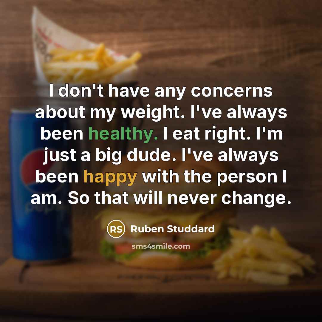 “I don't have any concerns about my weight. I've always…” quote by Ruben Studdard