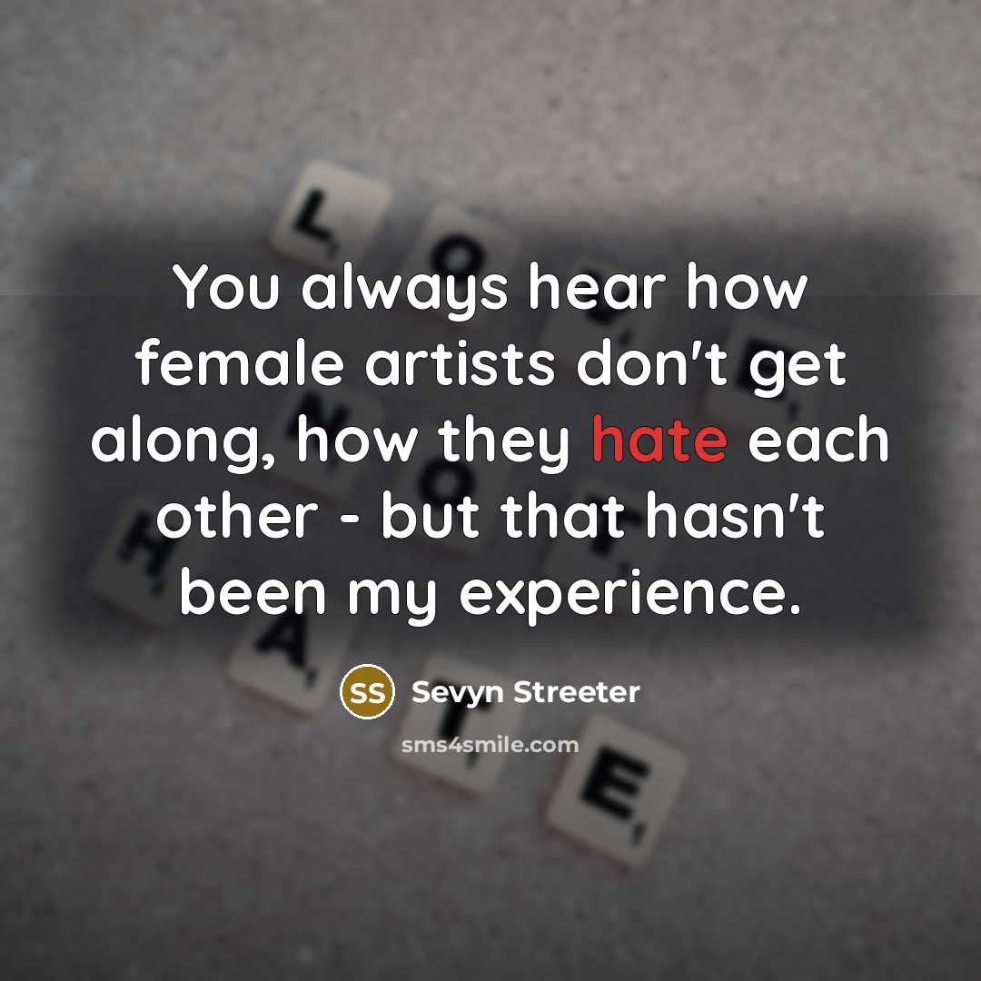“You always hear how female artists don't get along, how…” quote by Sevyn Streeter