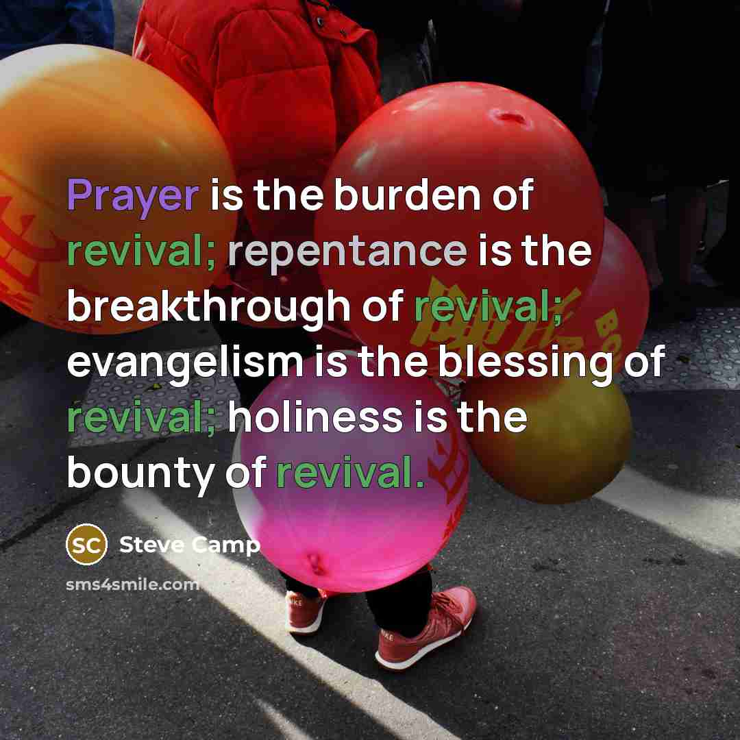 “Prayer is the burden of revival; repentance is the breakthrough…” quote by Steve Camp