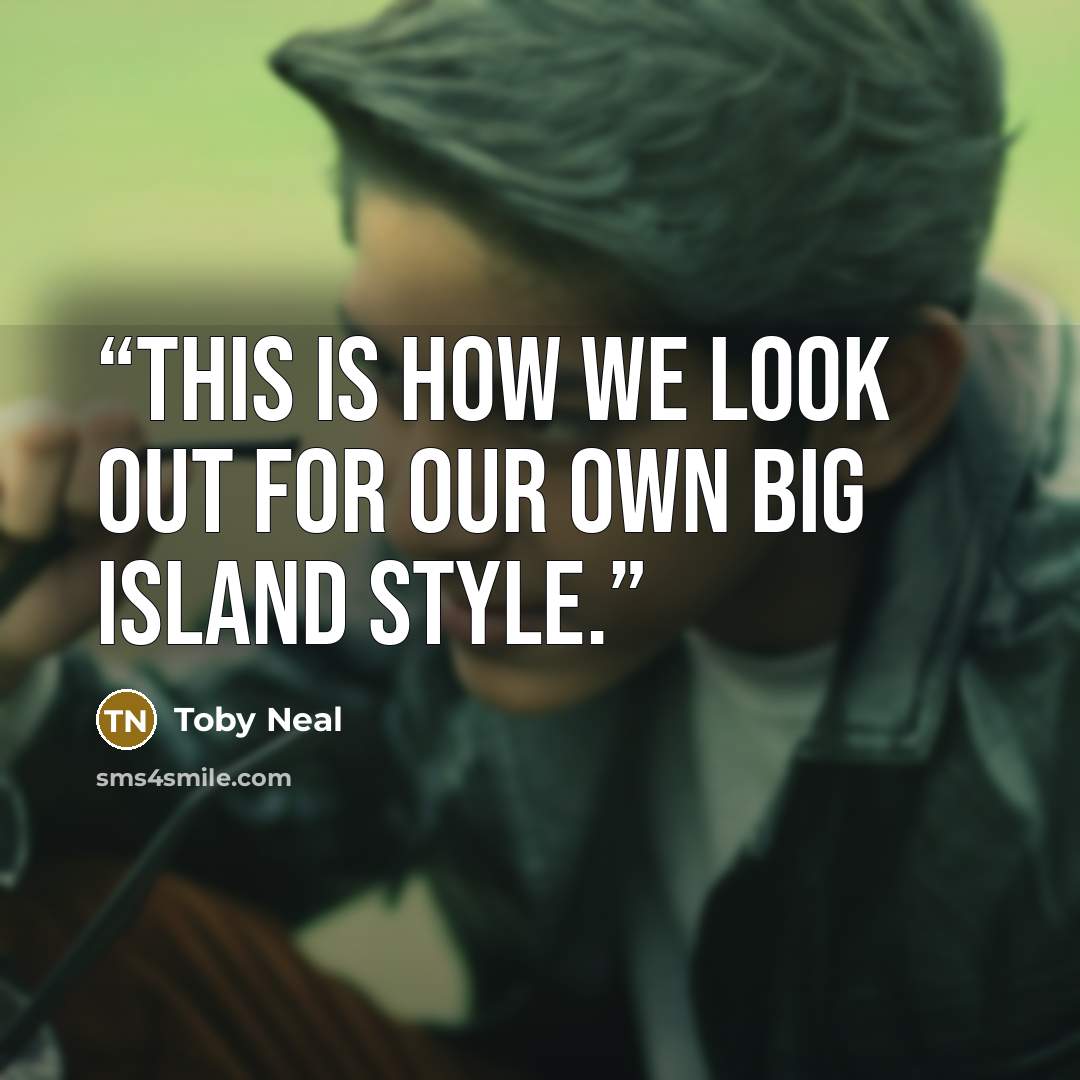 “This is how we look out for our own Big Island style.” quote by Toby Neal