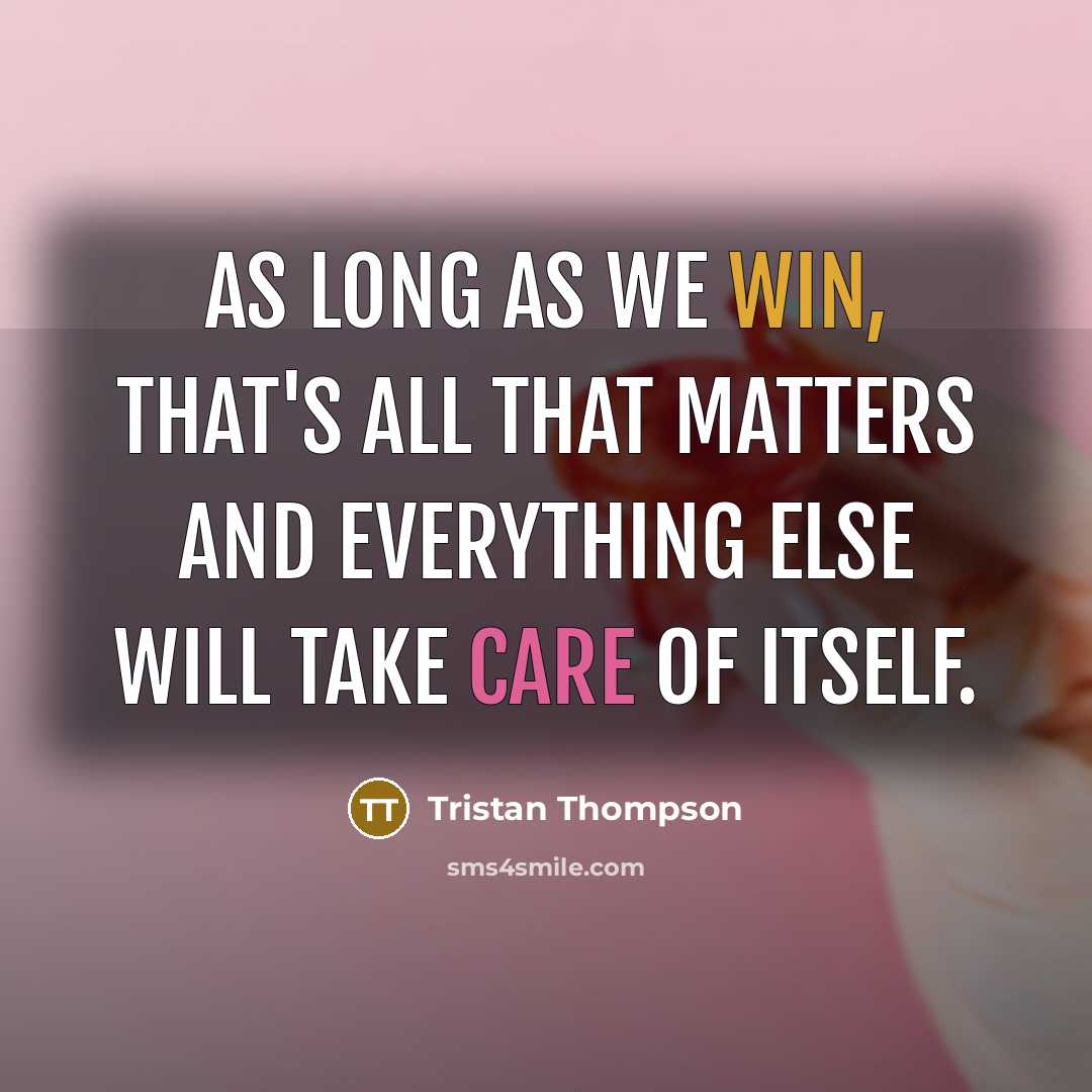 “As long as we win, that's all that matters and everything else will take care of itself.” quote by Tristan Thompson