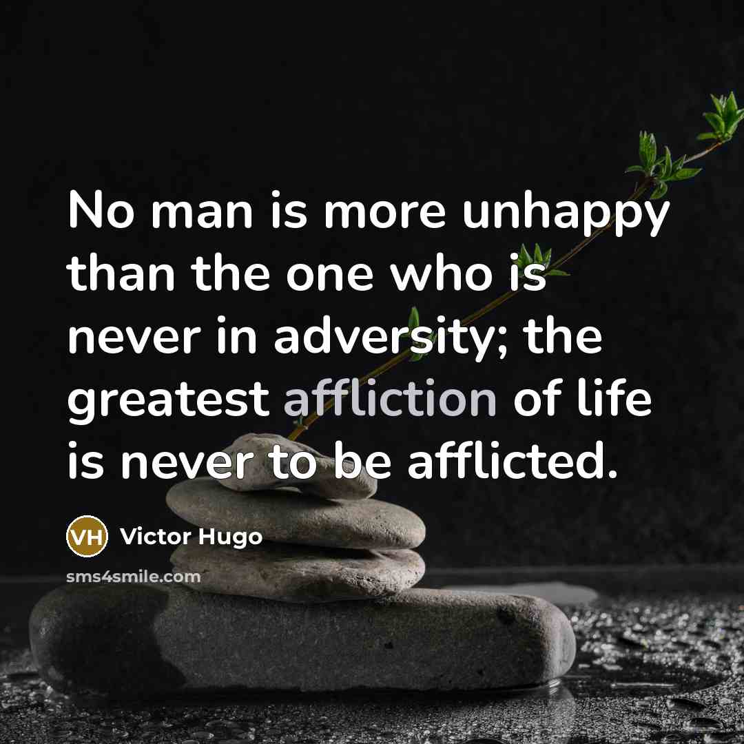 “No man is more unhappy than the one who is…” quote by Victor Hugo