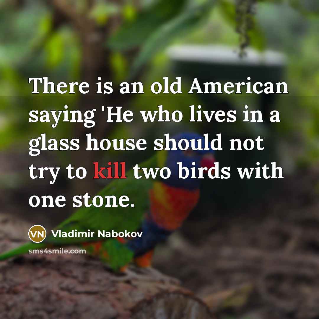“There is an old American saying 'He who lives in…” quote by Vladimir Nabokov