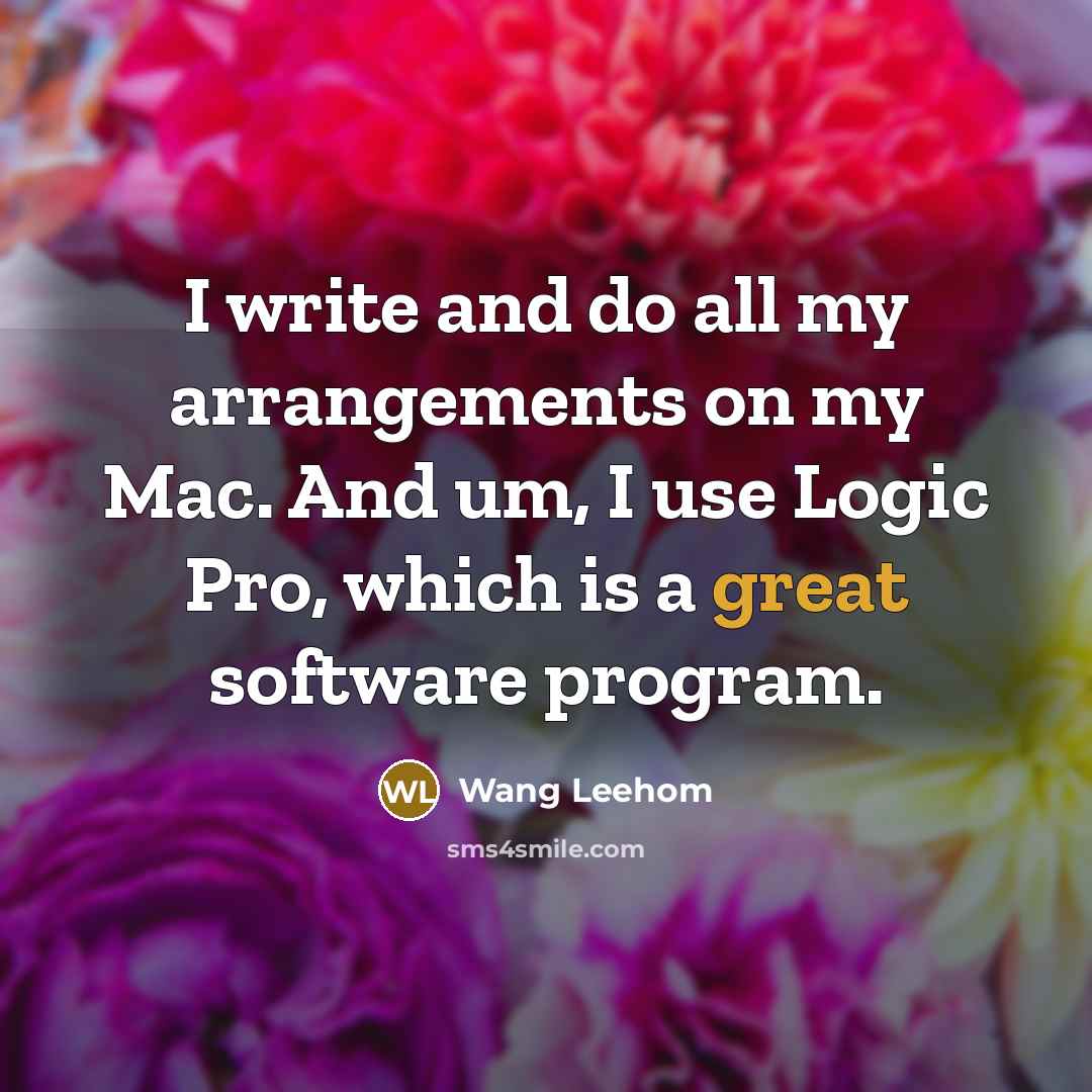 “I write and do all my arrangements on my Mac.…” quote by Wang Leehom