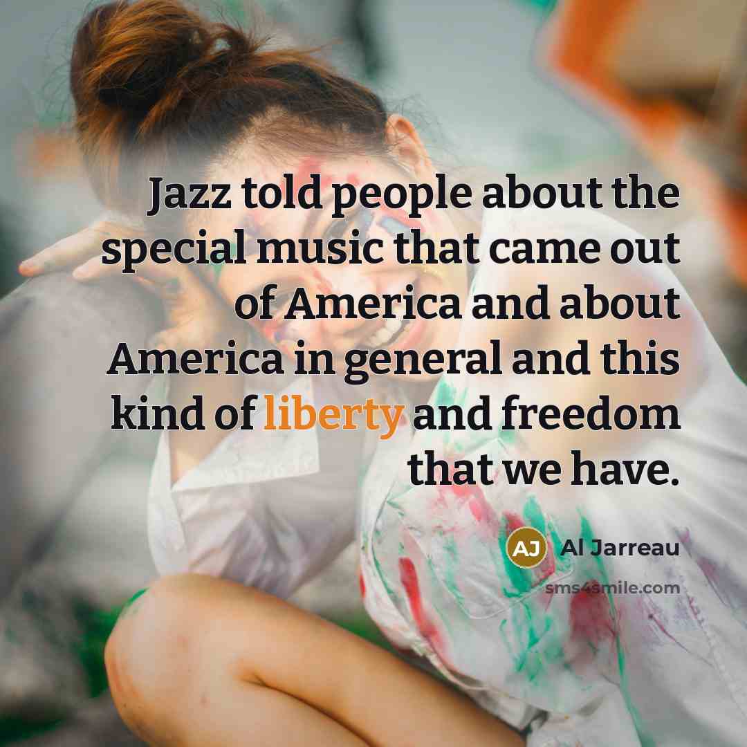 “Jazz told people about the special music that came out…” quote by Al Jarreau