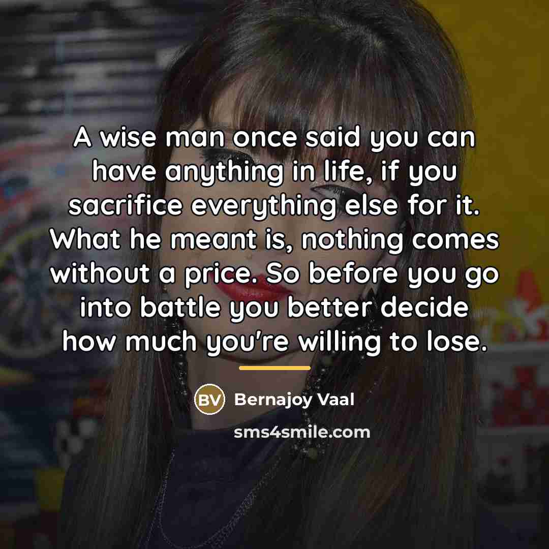 “A wise man once said you can have anything in…” quote by Bernajoy Vaal