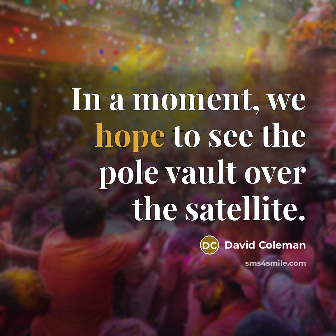 “In a moment, we hope to see the pole vault…” quote by David Coleman
