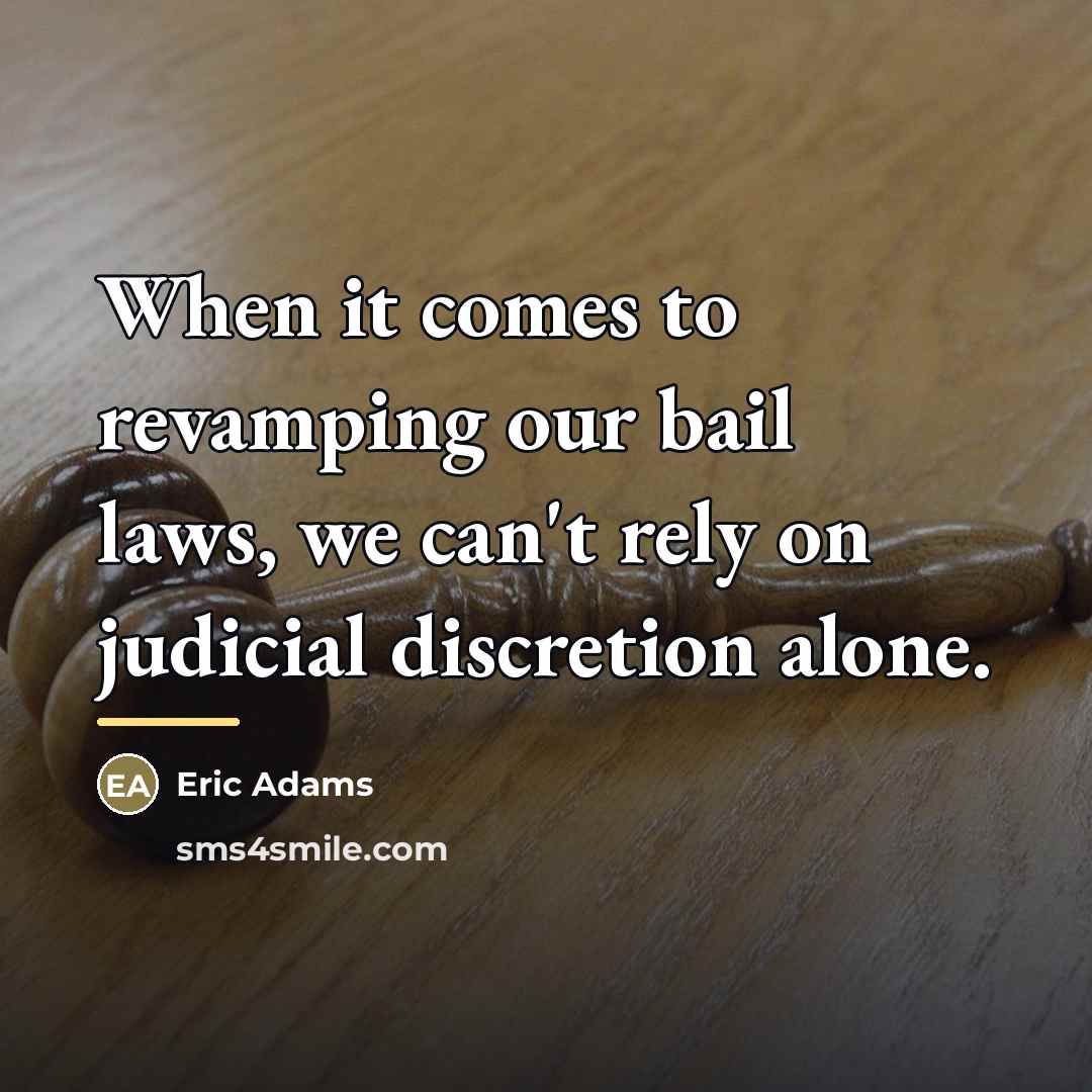 “When it comes to revamping our bail laws, we can't…” quote by Eric Adams