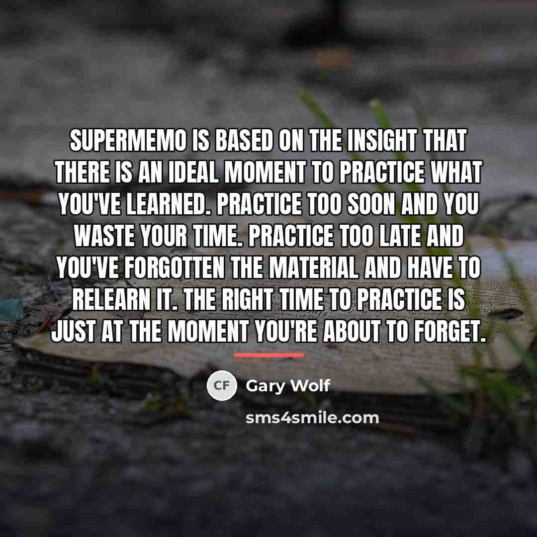 “SuperMemo is based on the insight that there is an…” quote by Gary Wolf
