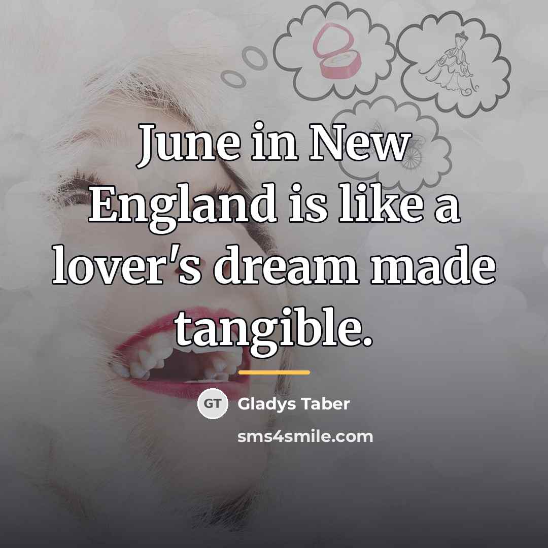 “June in New England is like a lover's dream made…” quote by Gladys Taber