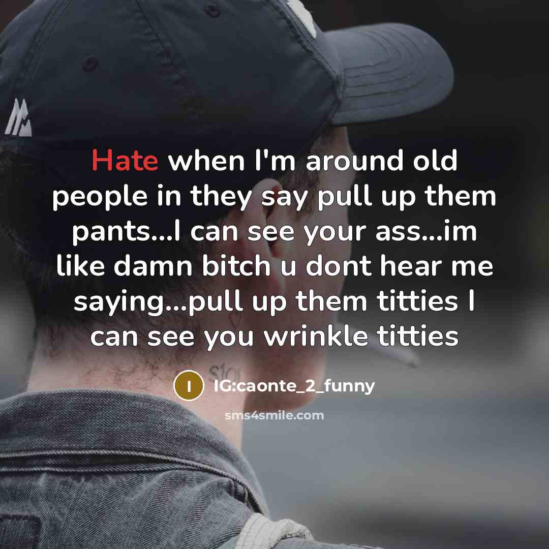 “Hate when I'm around old people in they say pull…” quote by IG:caonte_2_funny