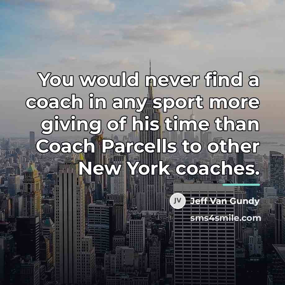 “You would never find a coach in any sport more…” quote by Jeff Van Gundy