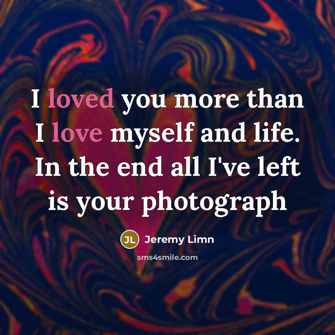 “I loved you more than I love myself and life.…” quote by Jeremy Limn