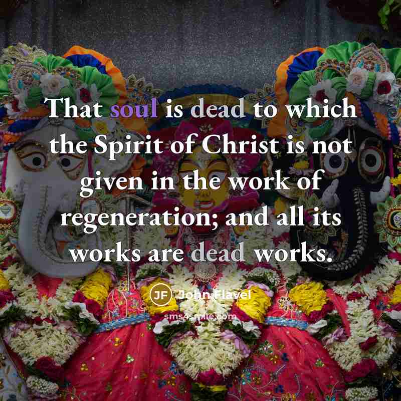 “That soul is dead to which the Spirit of Christ…” quote by John Flavel