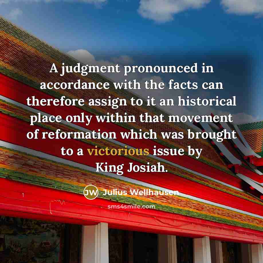 “A judgment pronounced in accordance with the facts can therefore…” quote by Julius Wellhausen