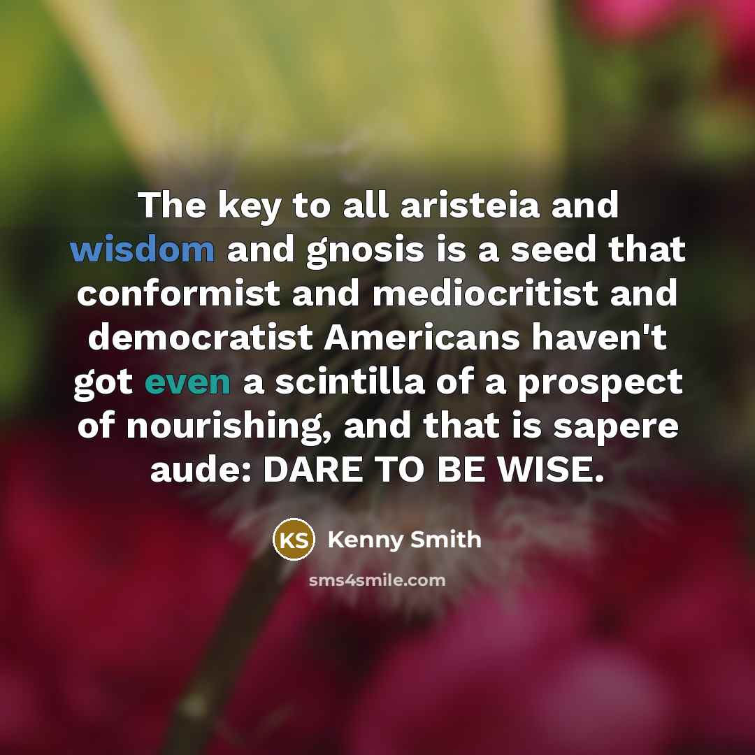 “The key to all aristeia and wisdom and gnosis is…” quote by Kenny Smith