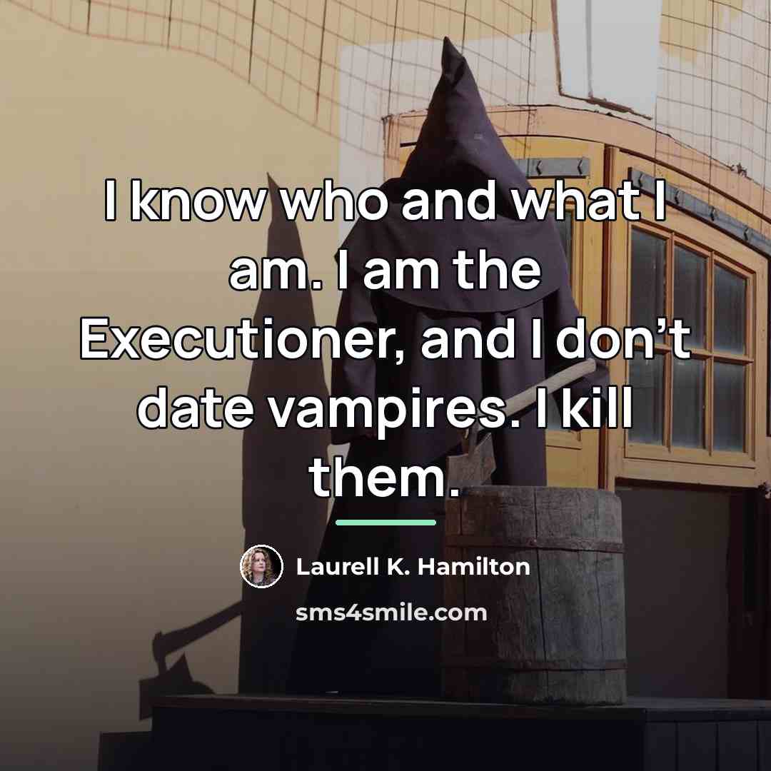 “I know who and what I am. I am the…” quote by Laurell K. Hamilton