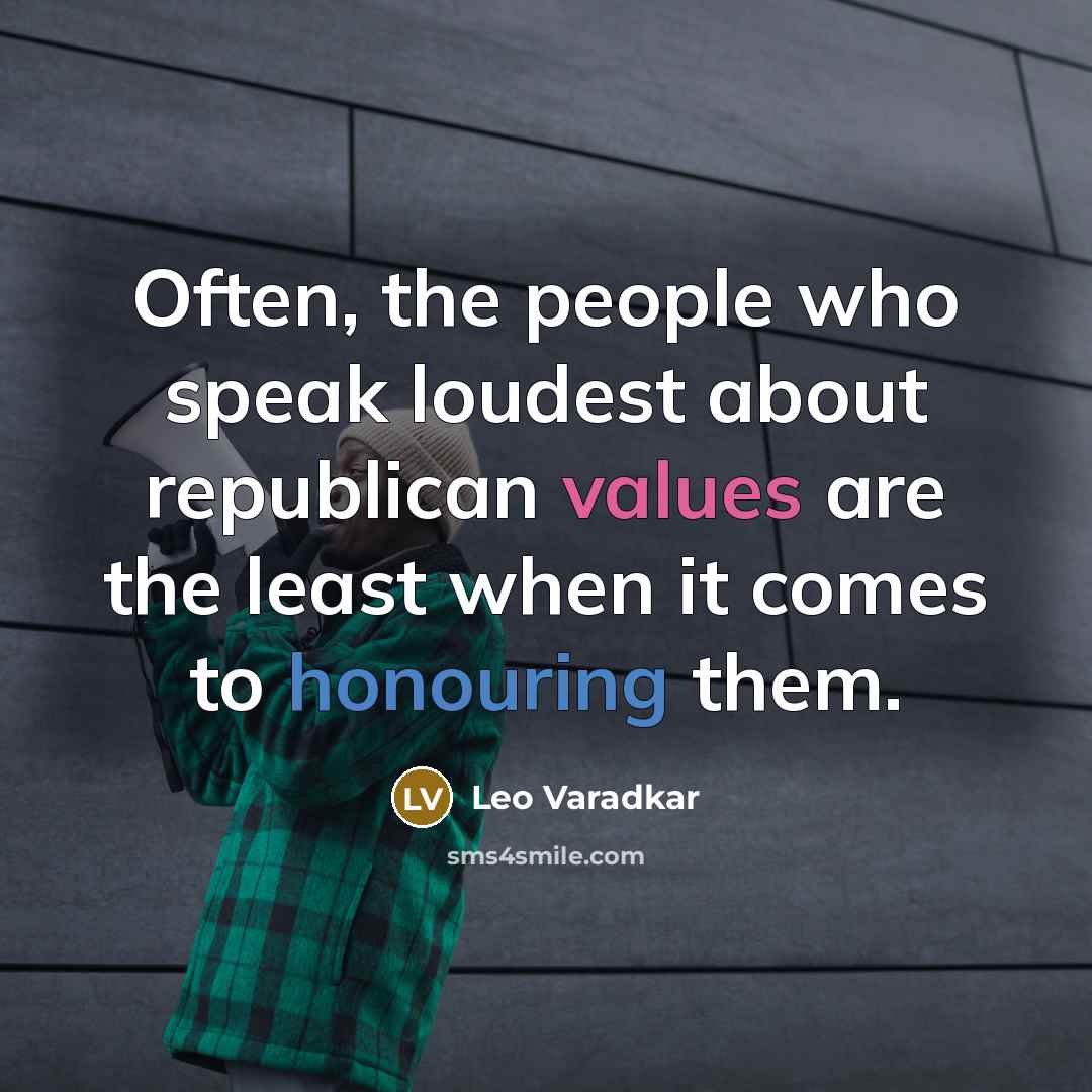 “Often, the people who speak loudest about republican values are…” quote by Leo Varadkar