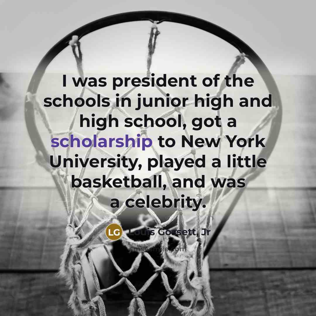 “I was president of the schools in junior high and…” quote by Louis Gossett, Jr