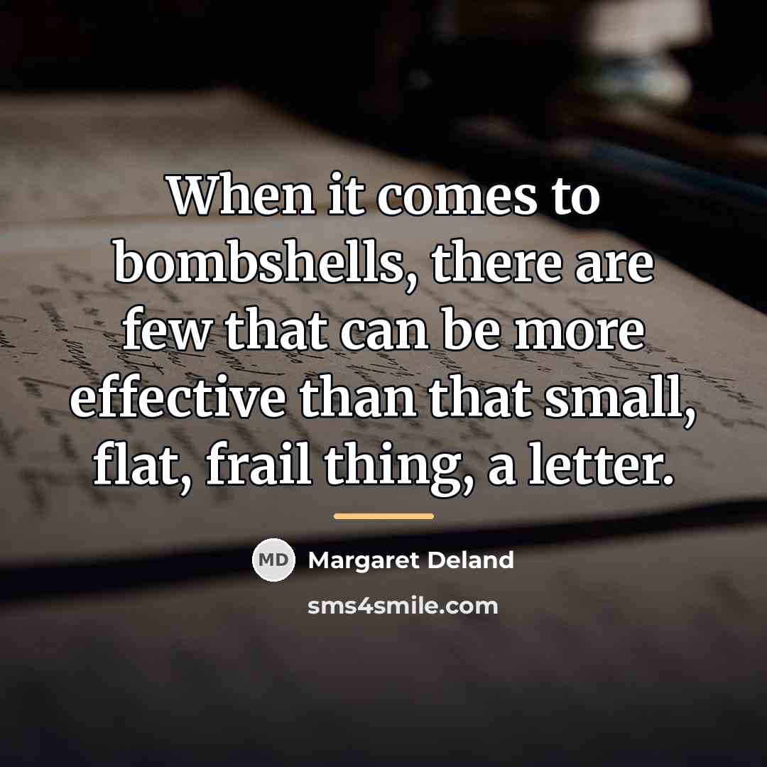 “When it comes to bombshells, there are few that can…” quote by Margaret Deland