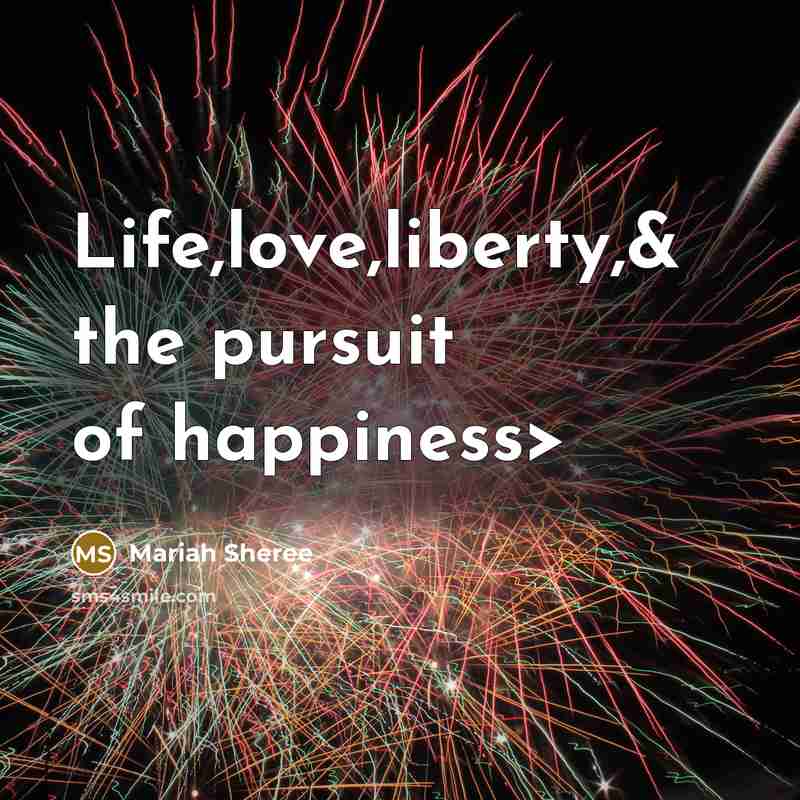 “Life,love,liberty,& the pursuit of happiness>…” quote by Mariah Sheree