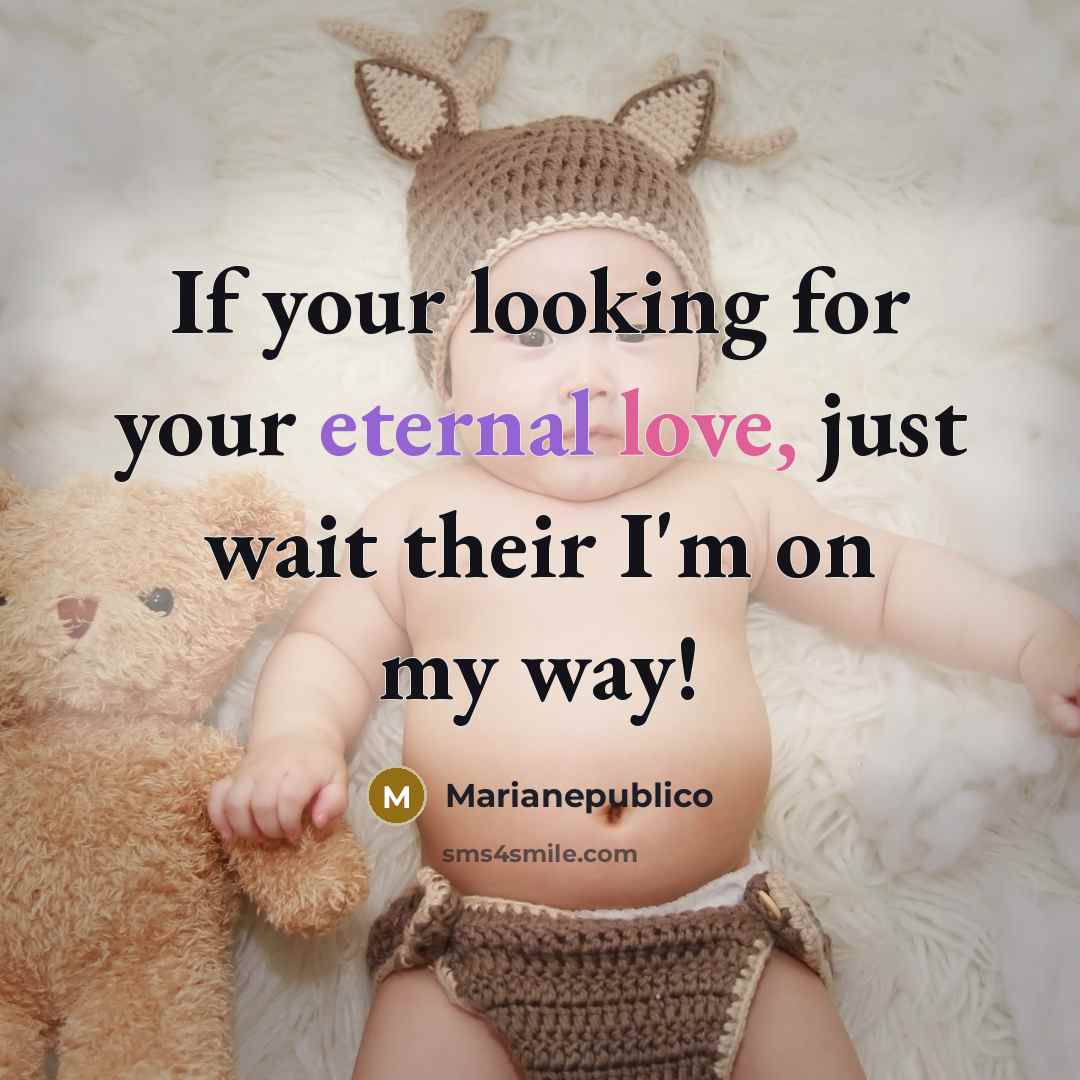 “If your looking for your eternal love, just wait their…” quote by Marianepublico