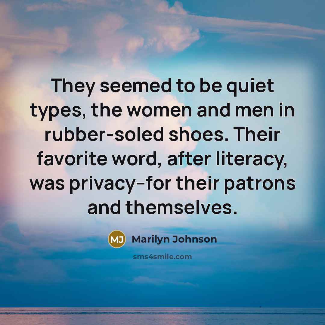 “They seemed to be quiet types, the women and men…” quote by Marilyn Johnson