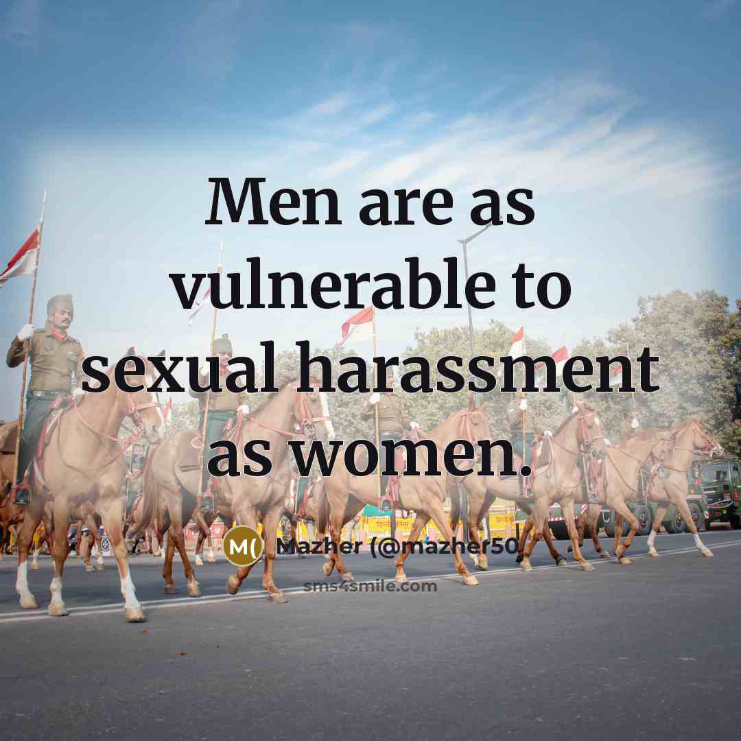 “Men are as vulnerable to sexual harassment as women.…” quote by Mazher (@mazher50
