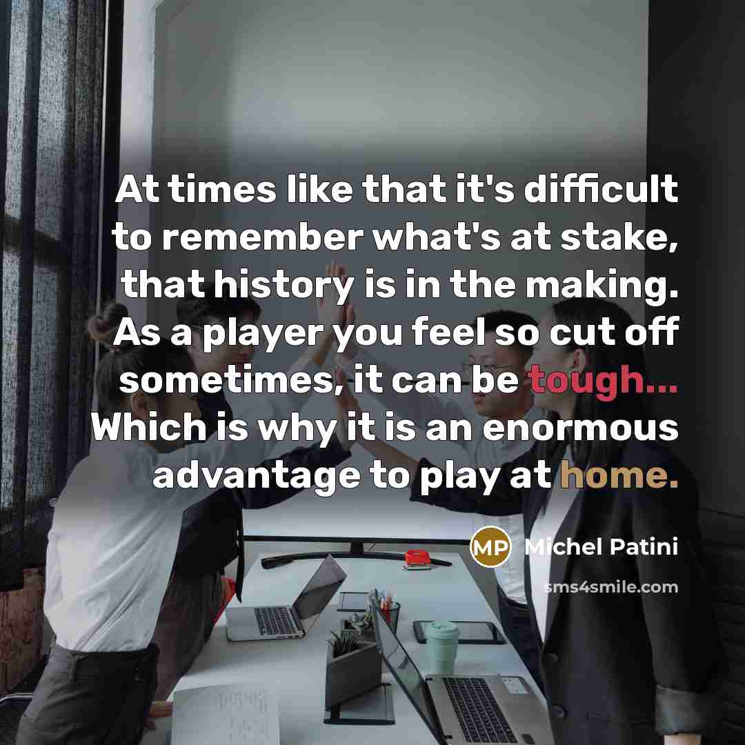 “At times like that it's difficult to remember what's at…” quote by Michel Patini