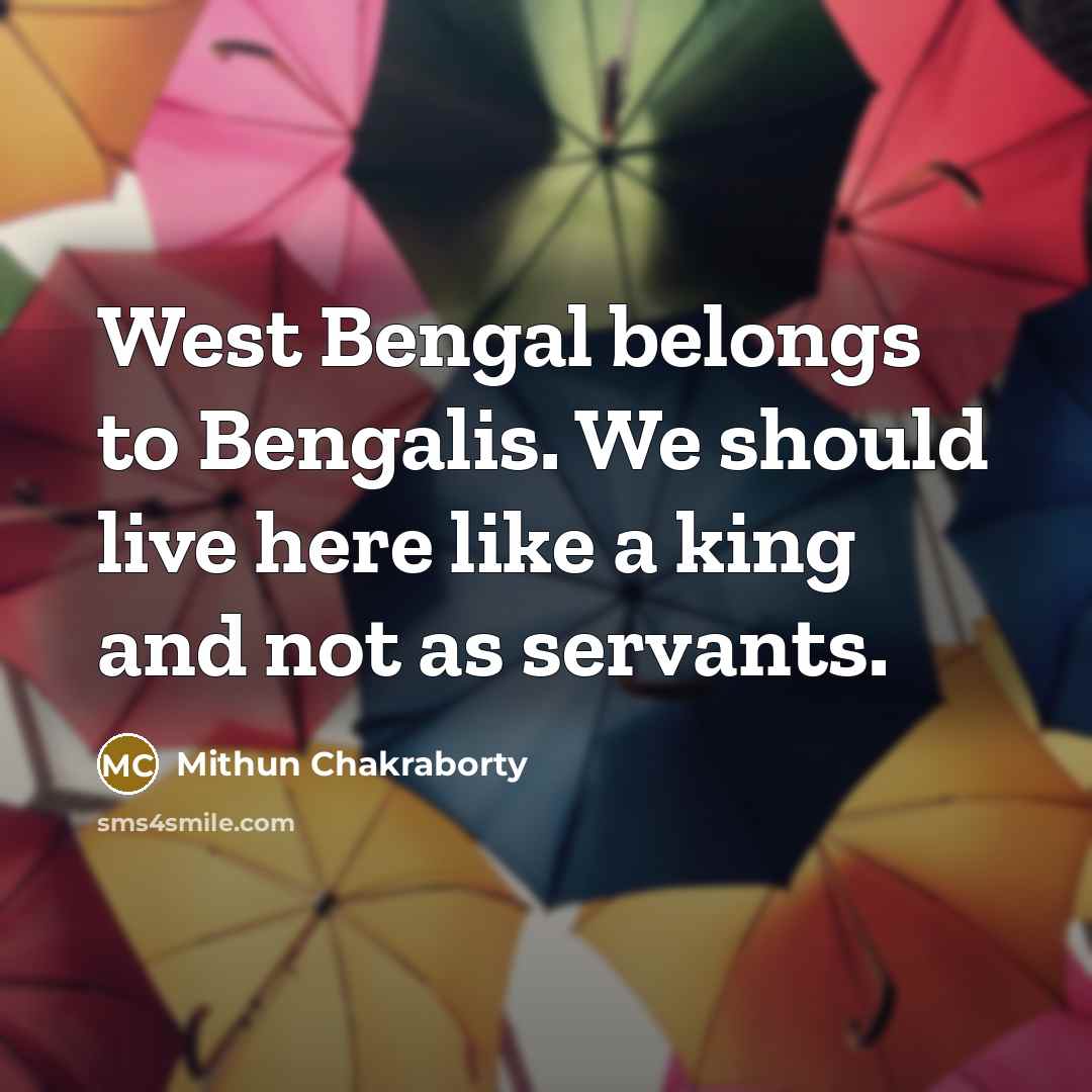“West Bengal belongs to Bengalis. We should live here like…” quote by Mithun Chakraborty