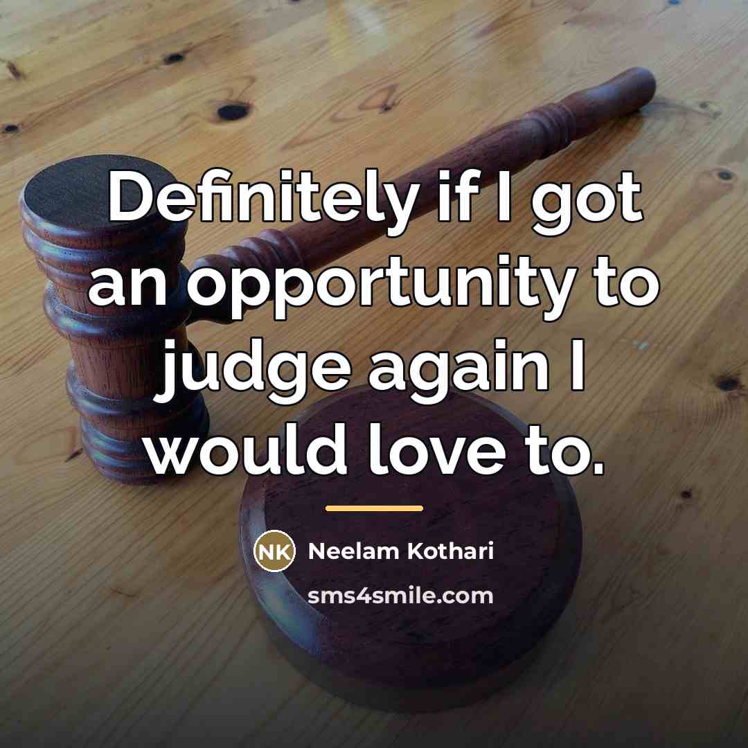“Definitely if I got an opportunity to judge again I…” quote by Neelam Kothari