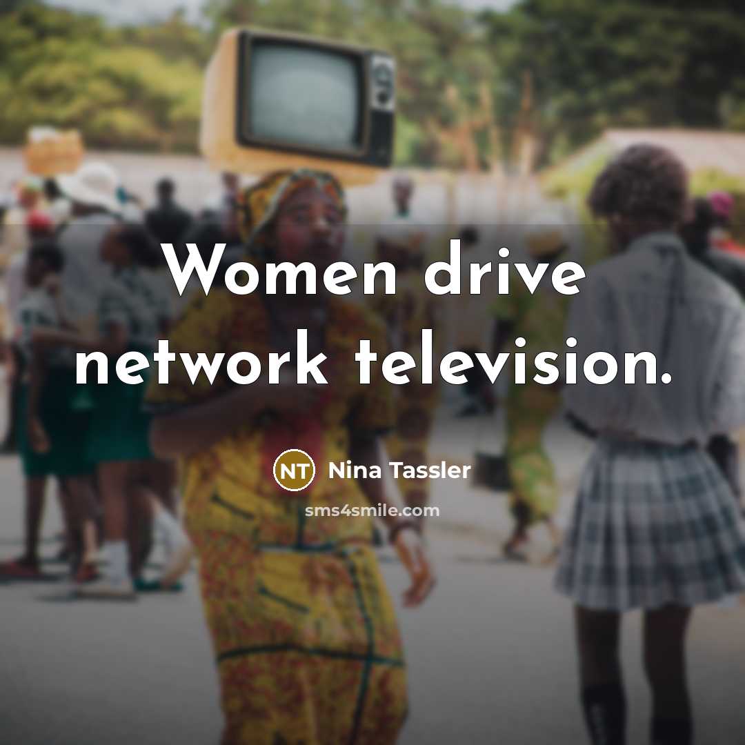 “Women drive network television.…” quote by Nina Tassler