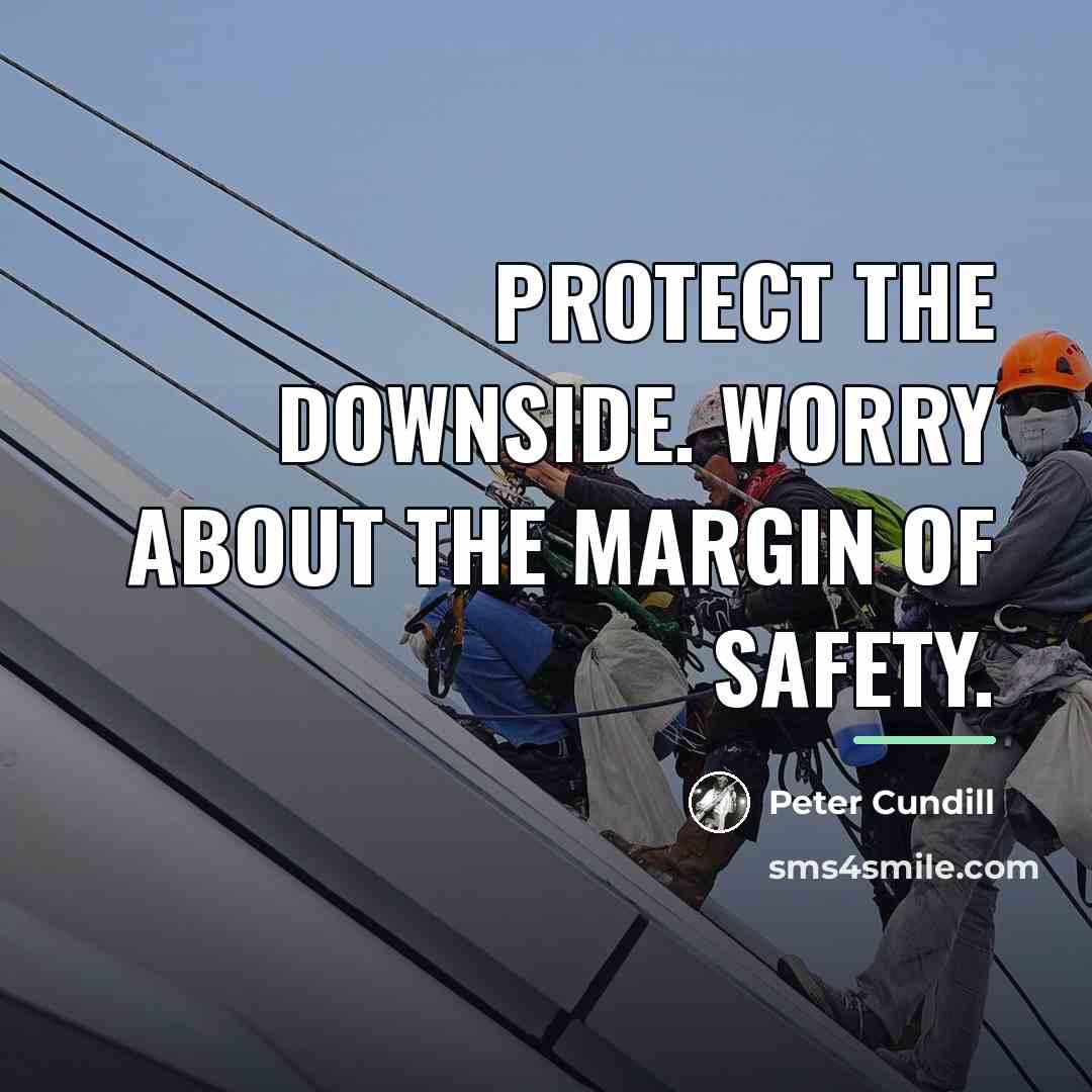 “Protect the downside. Worry about the margin of safety.…” quote by Peter Cundill