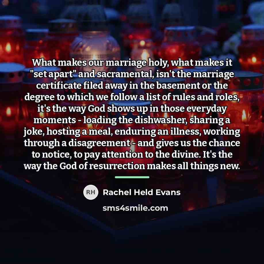 “What makes our marriage holy, what makes it "set apart"…” quote by Rachel Held Evans