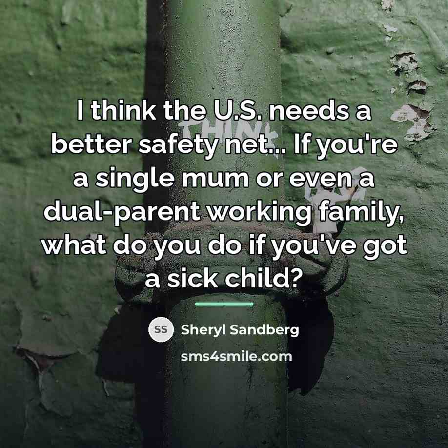 “I think the U.S. needs a better safety net... If…” quote by Sheryl Sandberg