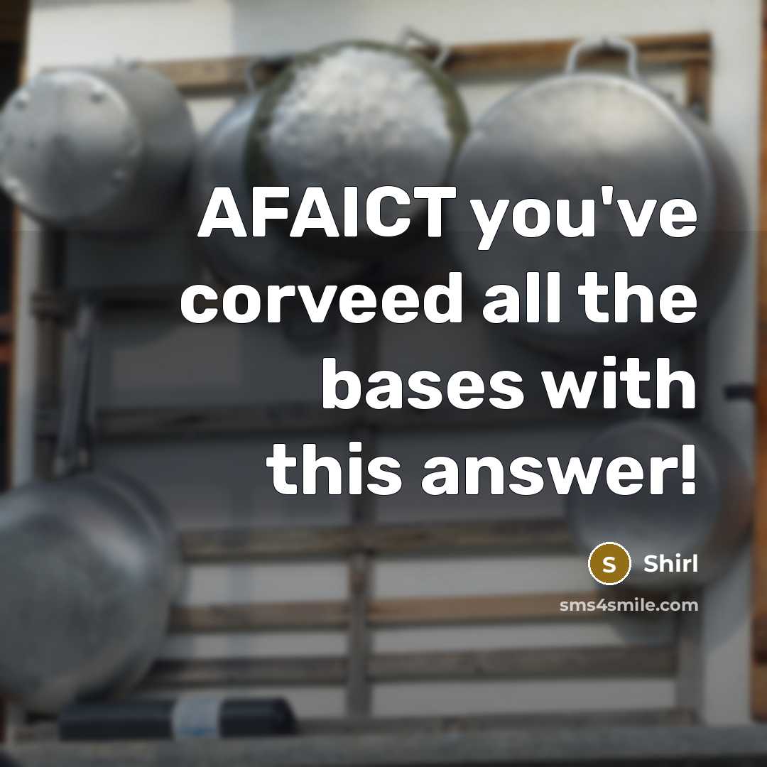 “AFAICT you've corveed all the bases with this answer!” quote by Shirl